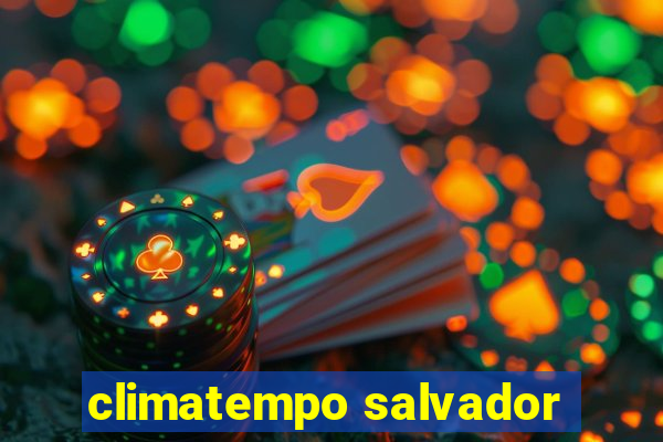 climatempo salvador